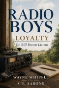 Cover-Bild zum Titel 'Radio Boys Loyalty' von 'Wayne Whipple'