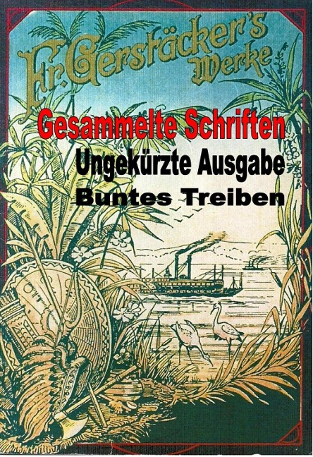 Buntes Treiben - Friedrich Gerstäcker