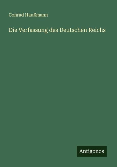 Die Verfassung des Deutschen Reichs - Conrad Haußmann