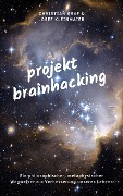 Cover-Bild zum Titel 'projekt brainhacking' von 'Christian Graf, Josef Kleinmaier'