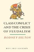 Cover-Bild zum Titel 'Class Conflict and the Crisis of Feudalism' von 'Rodney Hilton'