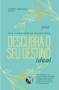 DSDI - Descubra o seu destino ideal - Karine Taraschi