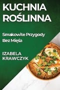 Kuchnia Ro¿linna - Izabela Krawczyk