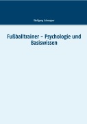 Cover-Bild zum Titel 'Fußballtrainer - Psychologie und Basiswissen' von 'Wolfgang Schnepper'