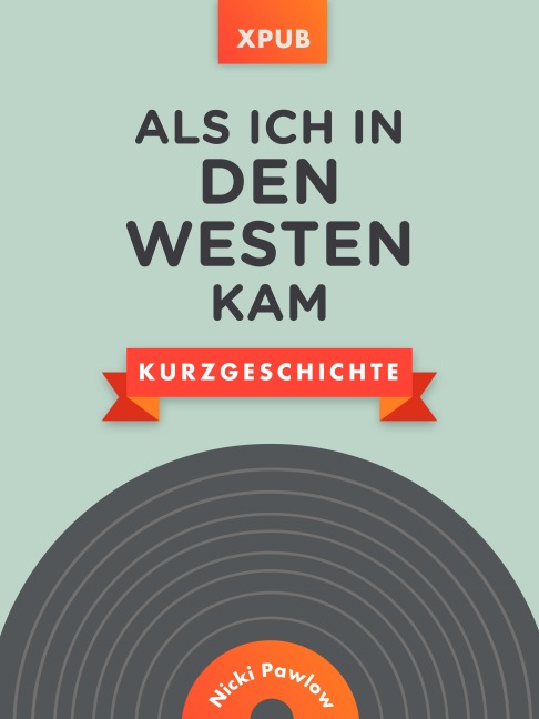Als ich in den Westen kam - Nicki Pawlow