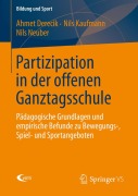 Partizipation in der offenen Ganztagsschule - Ahmet Derecik, Nils Neuber, Nils Kaufmann