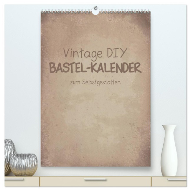 Vintage DIY Bastel-Kalender -Hochformat- (hochwertiger Premium Wandkalender 2026 DIN A2 hoch), Kunstdruck in Hochglanz - Michael Speer
