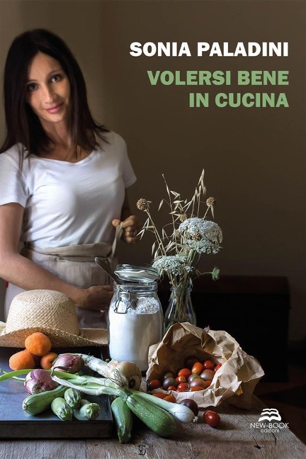Volersi bene in cucina - Sonia Paladini, Stefano Basini