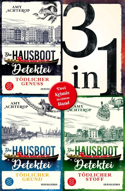 Die Hausboot-Detektei - Tödlicher Genuss / Tödlicher Grund / Tödlicher Stoff - Drei Krimis in einem Band - Amy Achterop