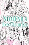 Cover-Bild zum Titel 'Neotenica' von 'Joon Oluchi Lee'