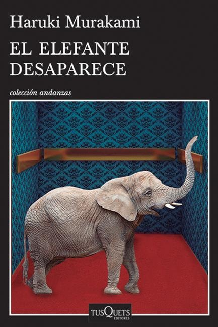 El Elefante Desaparece / The Elephant Vanishes - Haruki Murakami