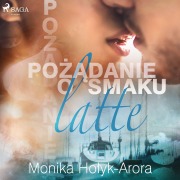 Cover-Bild zum Titel 'Po¿¿danie o smaku latte' von 'Monika Ho¿yk Arora'