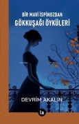 Cover-Bild zum Titel 'Bir Mavi Ispinozdan Gökkusagi Öyküleri' von 'Devrim Akalin'