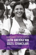 Cover-Bild zum Titel 'Latin Amerikanin Güzel Isyancilari' von 'Hernando Calvo Ospina'