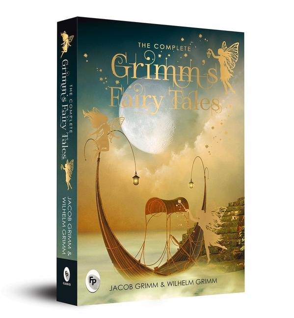 The Complete Grimm's Fairy Tales - Jacob Grimm
