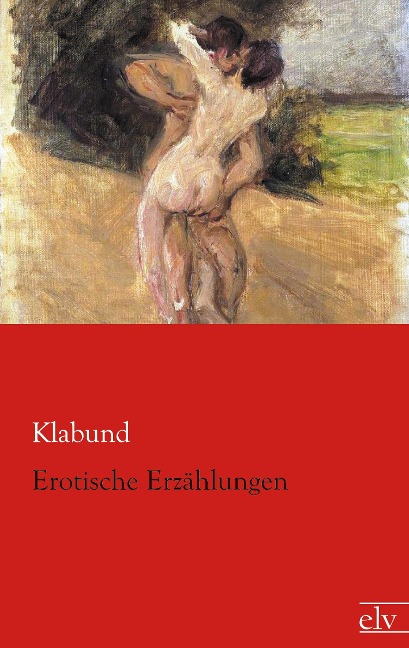 Erotische Erzählungen - Klabund