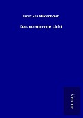 Cover-Bild zum Titel 'Das wandernde Licht' von 'Ernst Von Wildenbruch'