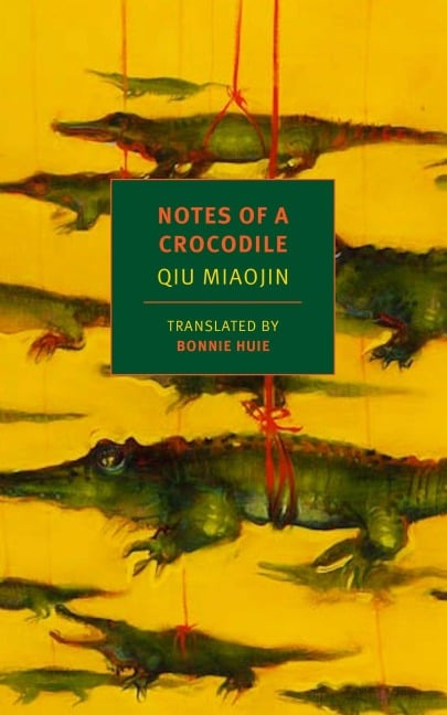 Notes of a Crocodile - Qiu Miaojin