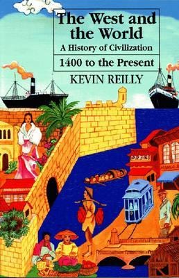 West and the World, 1400 to Present - Kevin Reilly