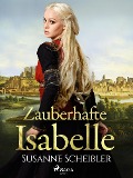 Cover-Bild zum Titel 'Zauberhafte Isabelle' von 'Susanne Scheibler'