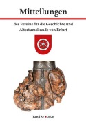 Cover-Bild zum Titel 'Mitteilungen des Vereins für die Geschichte und Altertumskunde von Erfurt Band 87· 2026' von 'Martin Sladeczek'