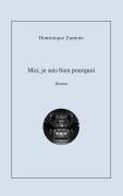 Cover-Bild zum Titel 'Moi je sais bien pourquoi' von 'Dominique Zumino'
