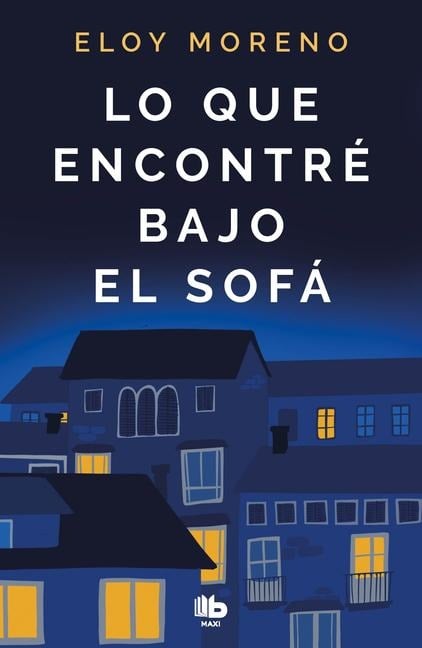 Lo que encontre bajo el sofa - Eloy Moreno