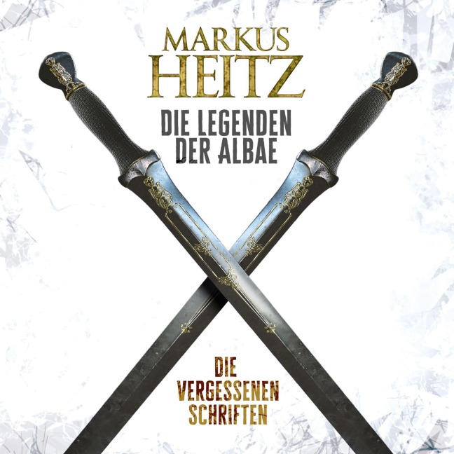 Die vergessenen Schriften (Die Legenden der Albae) - Markus Heitz