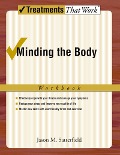 Cover-Bild zum Titel 'Minding the Body Workbook' von 'Jason M. Satterfield'