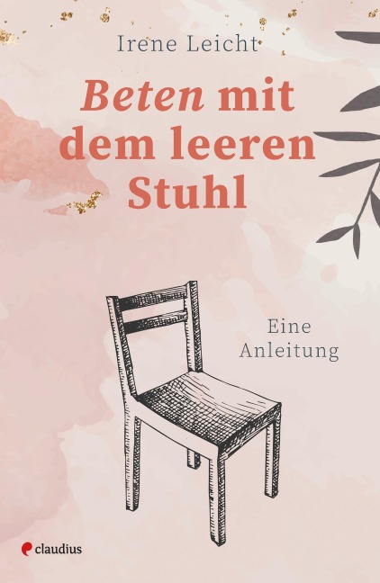 Beten mit dem leeren Stuhl - Irene Leicht