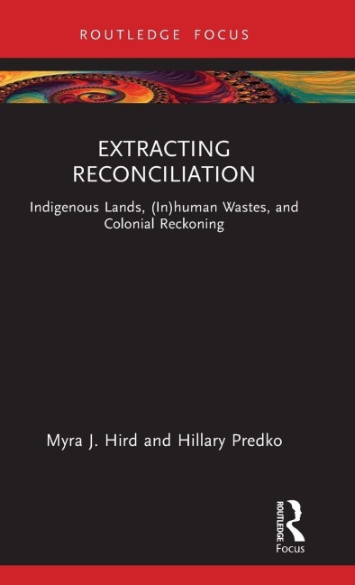 Extracting Reconciliation - Myra J. Hird, Hillary Predko