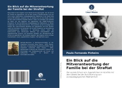 Cover-Bild zum Titel 'Ein Blick auf die Mitverantwortung der Familie bei der Straftat' von 'Paulo Fernando Pinheiro'