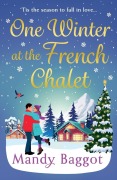 Cover-Bild zum Titel 'One Winter at the French Chalet' von 'Mandy Baggot'