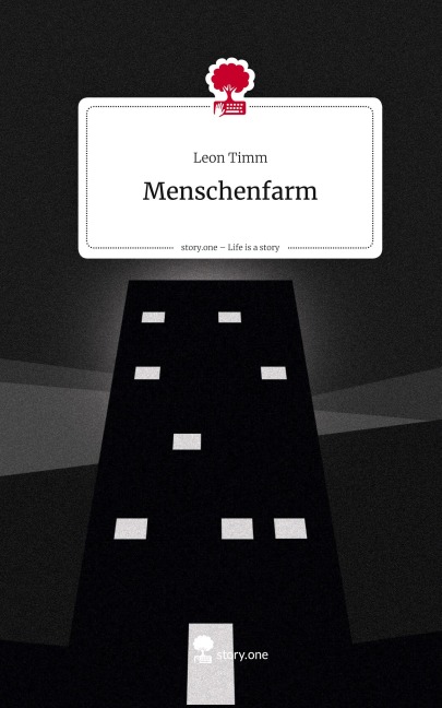 Menschenfarm. Life is a Story - story.one - Leon Timm