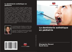 Cover-Bild zum Titel 'La dentisterie esthétique en pédiatrie' von 'Bhargesha Mavani, Ruchi Arora'