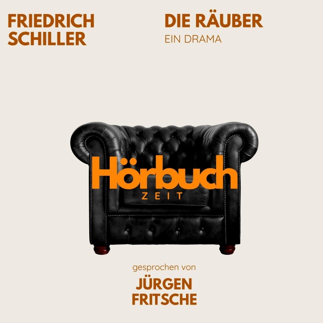 Die Räuber. Ein Drama. - Hörbuchzeit, Friedrich Schiller