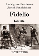 Cover-Bild zum Titel 'Fidelio' von 'Ludwig van Beethoven, Joseph Sonnleithner, Georg Friedrich Treitschke, Stephan von Breuning'