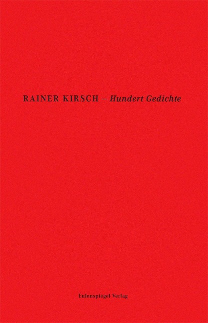 Hundert Gedichte - Rainer Kirsch