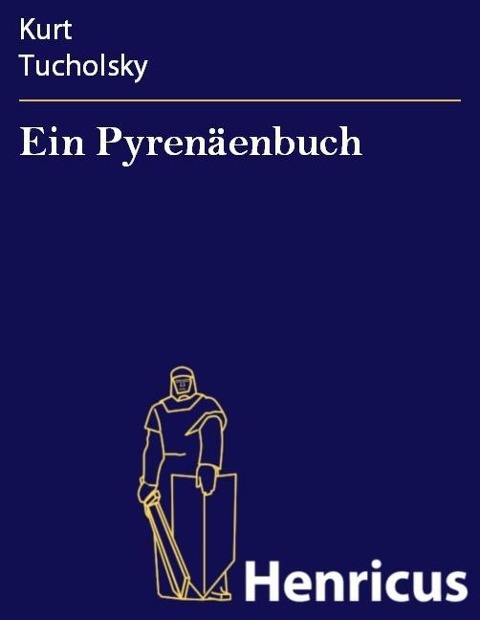 Ein Pyrenäenbuch - Kurt Tucholsky