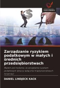 Cover-Bild zum Titel 'Zarz¿dzanie ryzykiem podatkowym w ma¿ych i ¿rednich przedsi¿biorstwach' von 'Daniel Lindjeck Kack'
