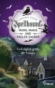 Cover-Bild zum Titel 'Spellbound - Und täglich grüßt der Vampir' von 'Annabel Chase'