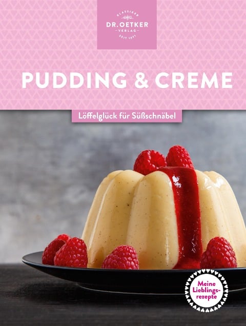 Meine Lieblingsrezepte: Pudding & Creme - Oetker Verlag, Oetker