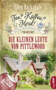 Cover-Bild zum Titel 'Tee? Kaffee? Mord! Die kleinen Leute von Pittlewood' von 'Ellen Barksdale'