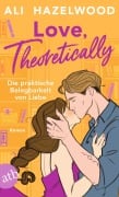 Cover-Bild zum Titel 'Love, theoretically - Die praktische Belegbarkeit von Liebe' von 'Ali Hazelwood'