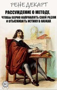 Cover-Bild zum Titel 'Discussing the Method for Rightly Directing Your Mind and Seeking Truth in the Sciences' von 'Rene Descartes'