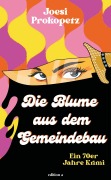 Die Blume aus dem Gemeindebau - Joesi Prokopetz
