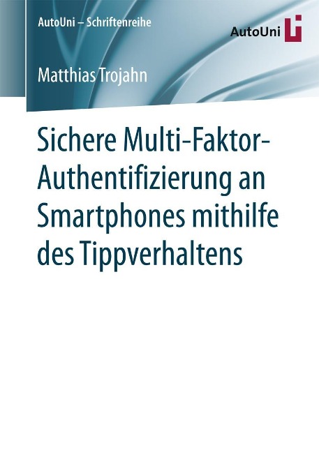 Sichere Multi-Faktor-Authentifizierung an Smartphones mithilfe des Tippverhaltens - Matthias Trojahn