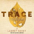 Trace: Memory, History, Race, and the American Landscape - Lauret Savoy