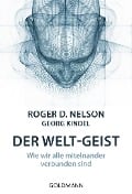 Der Welt-Geist - Roger D. Nelson, Georg Kindel