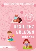 Cover-Bild zum Titel 'Resilienz erleben in der Kita' von 'Brigitte Wilmes-Mielenhausen'